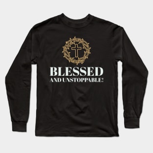 Blessed and Unstoppable Christian Long Sleeve T-Shirt